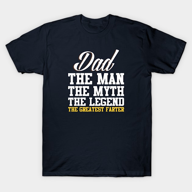 Dad, The Greatest Father T-Shirt by badparents
